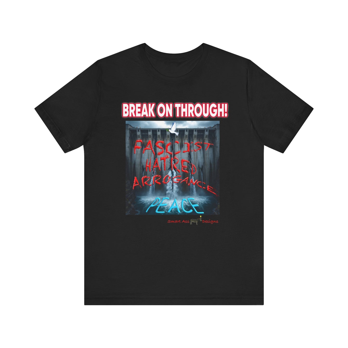 Statement Tee: Break On Through! | Unisex Jersey Short Sleeve Shirt