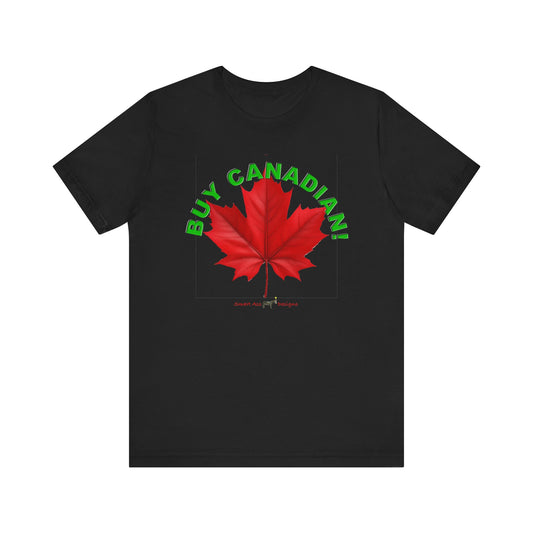 Buy Canadian! T-Shirt