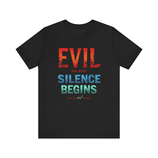 T-Shirt Evil Wins Where Silence Begins Unisex Jersey Short Sleeve Tee