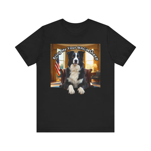 T-Shirt - Border Collie in the Oval Room of the White House - Bring me your MAGA sheep
